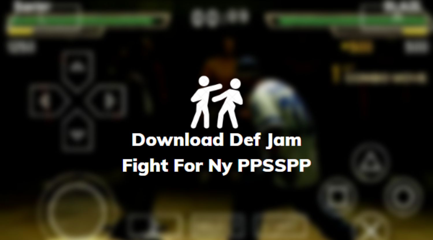 Download Def Jam Fight For Ny PPSSPP