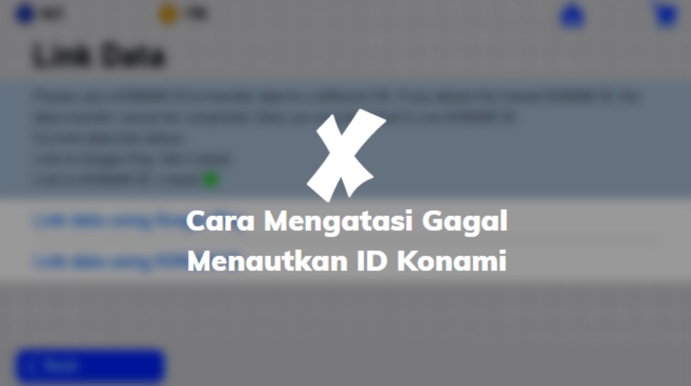 Cara Mengatasi Gagal Menautkan ID Konami
