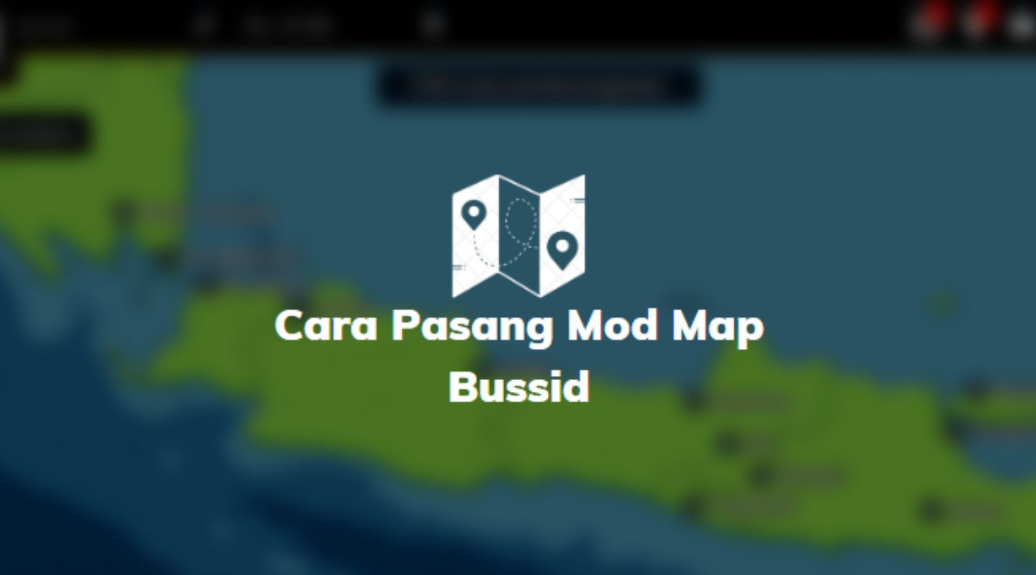 Cara Pasang Mod Map Bussid
