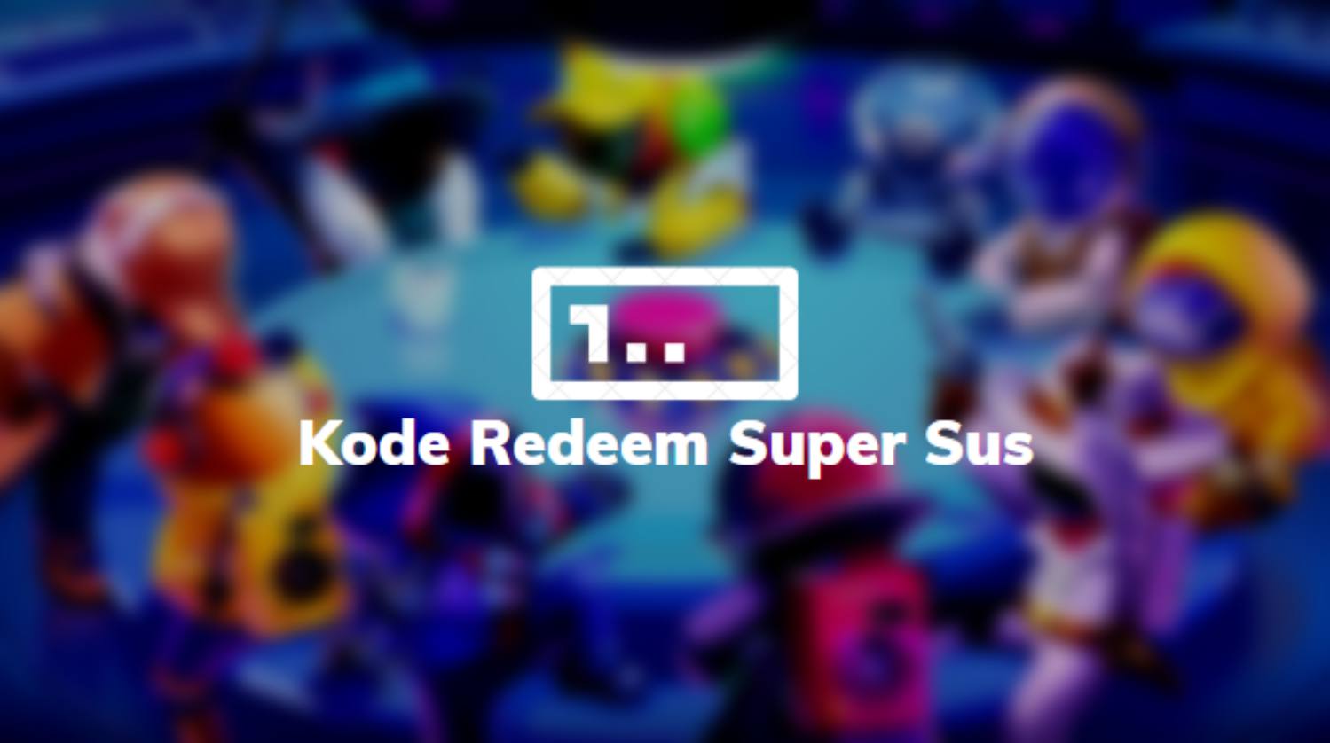 Kode Redeem Super Sus