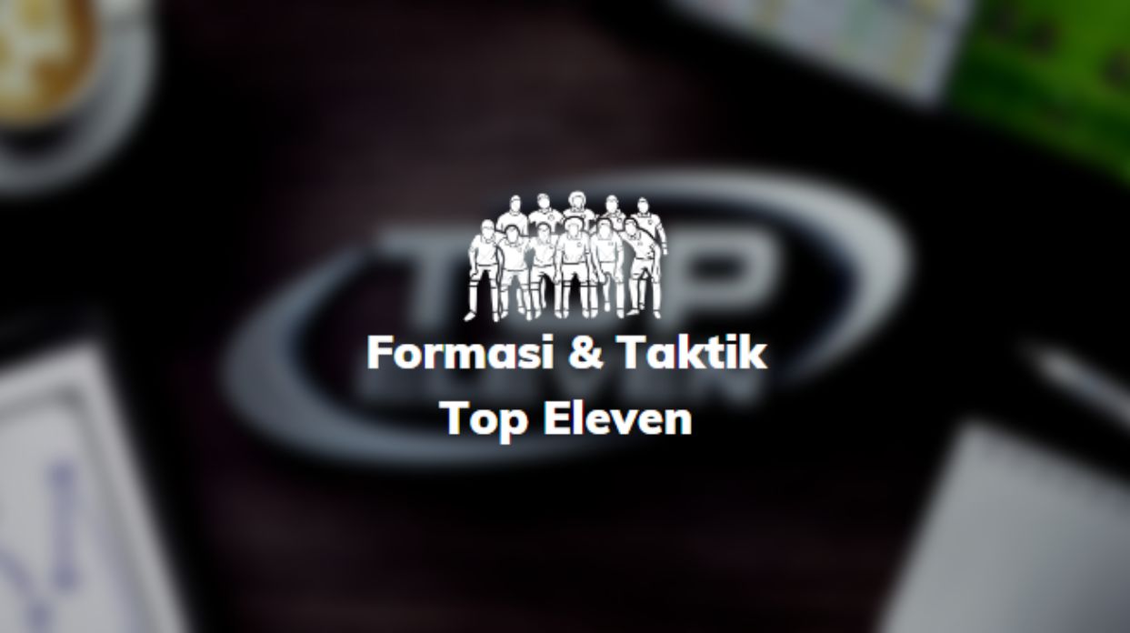 Formasi & Taktik Top Eleven