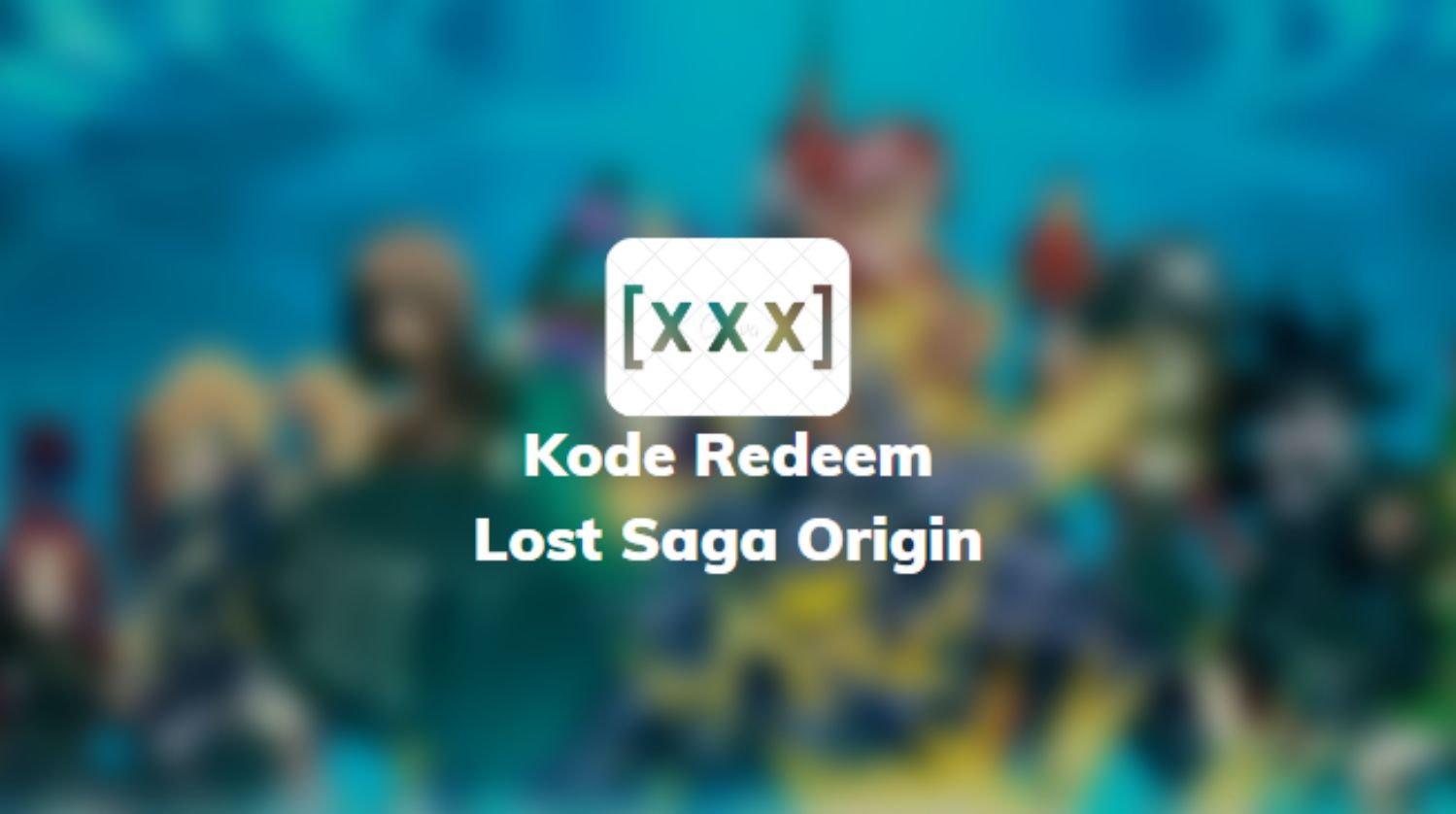 Kode Redeem Lost Saga Origin