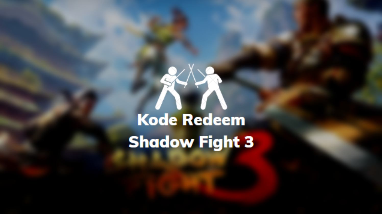 Kode Redeem Shadow Fight 3