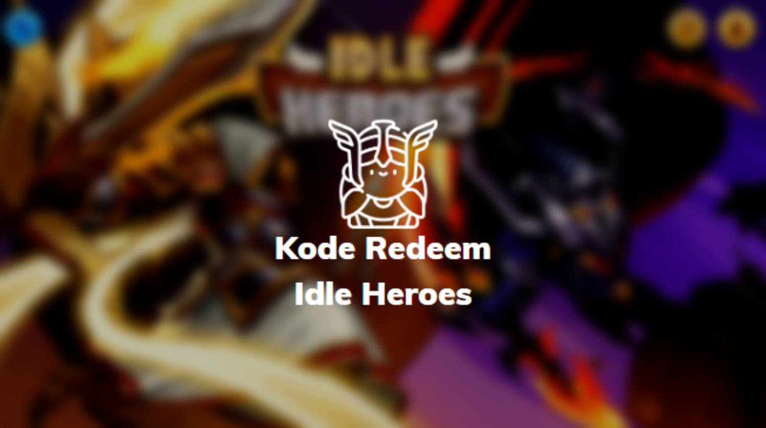 Kode Redeem Idle Heroes
