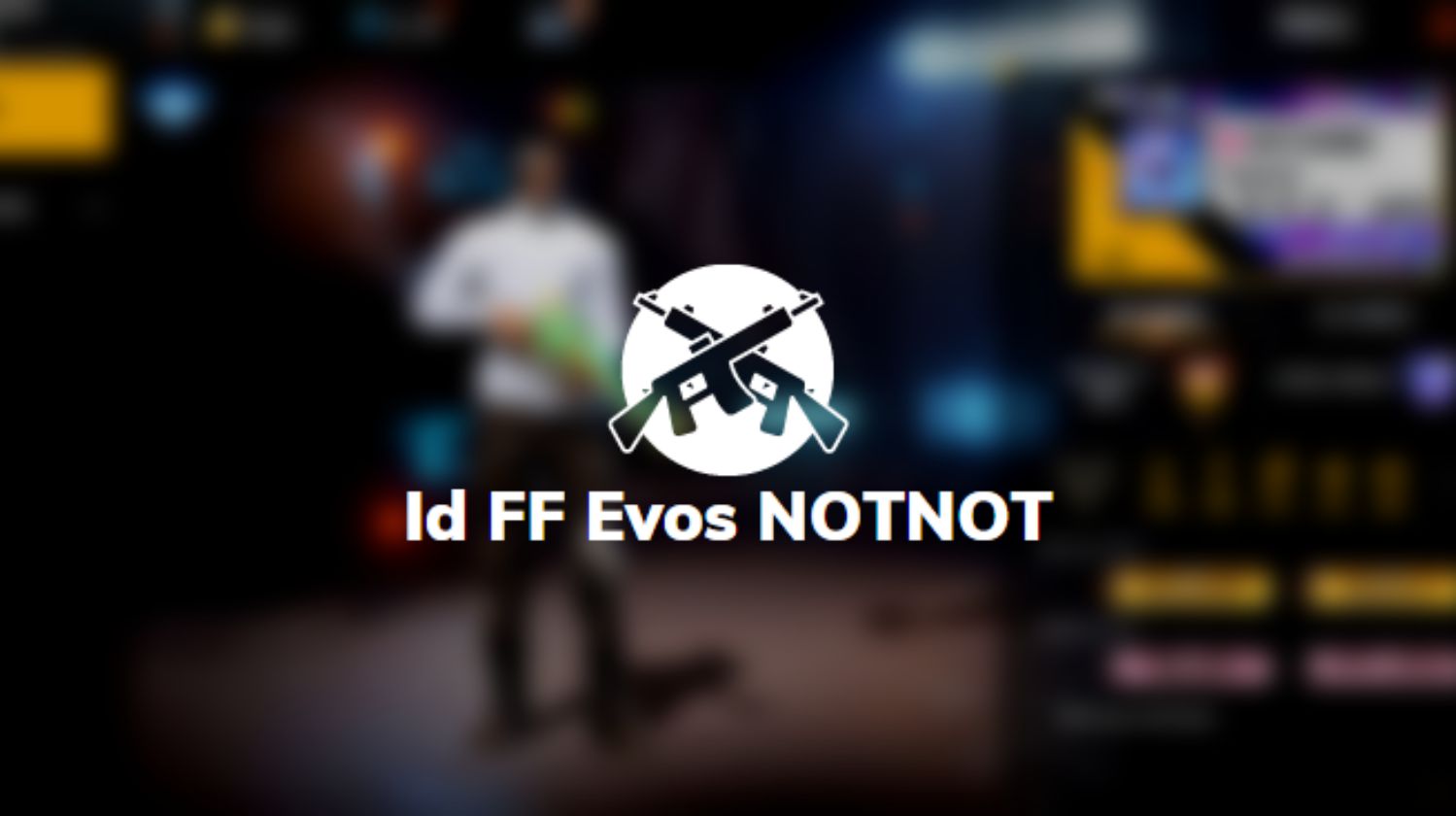 Id FF Evos NOTNOT