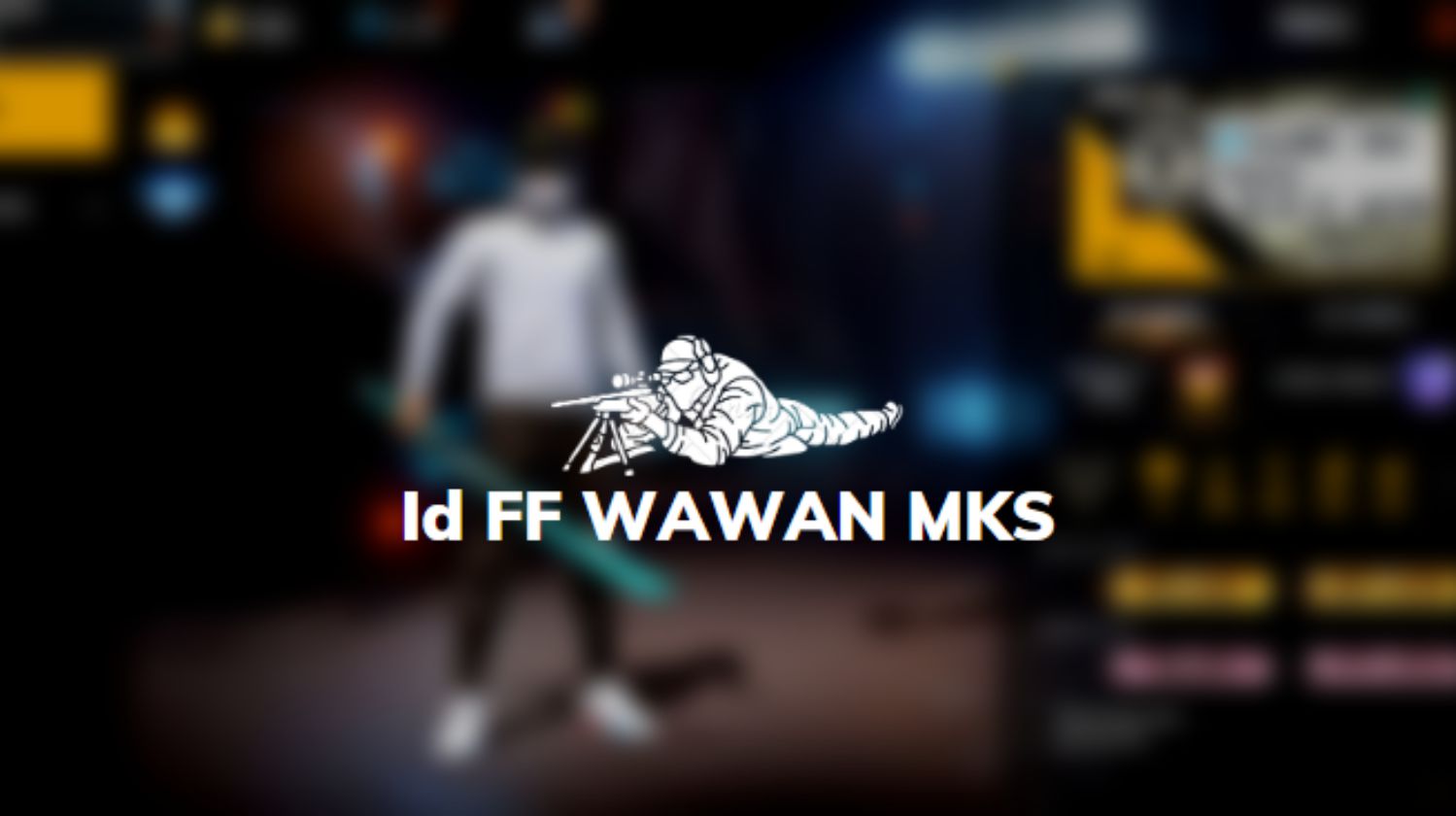 Id FF WAWAN MKS
