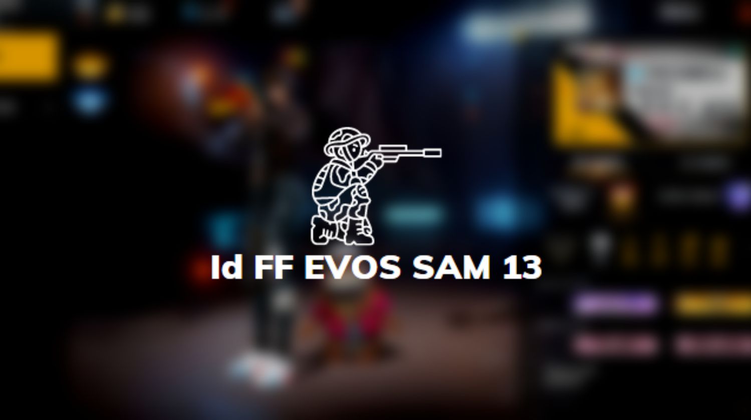 Id FF EVOS SAM 13