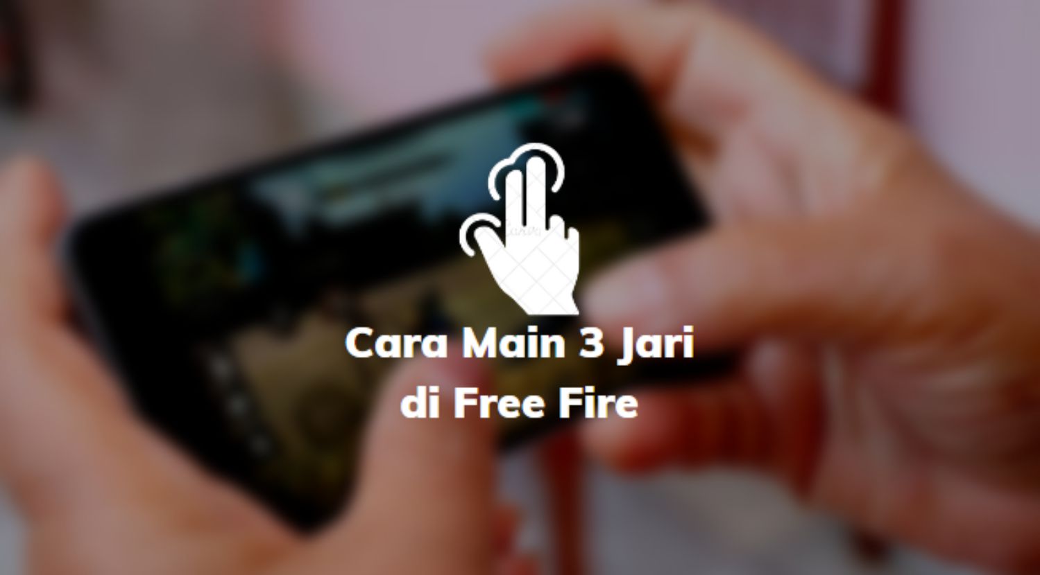 Cara Main 3 Jari di Free Fire