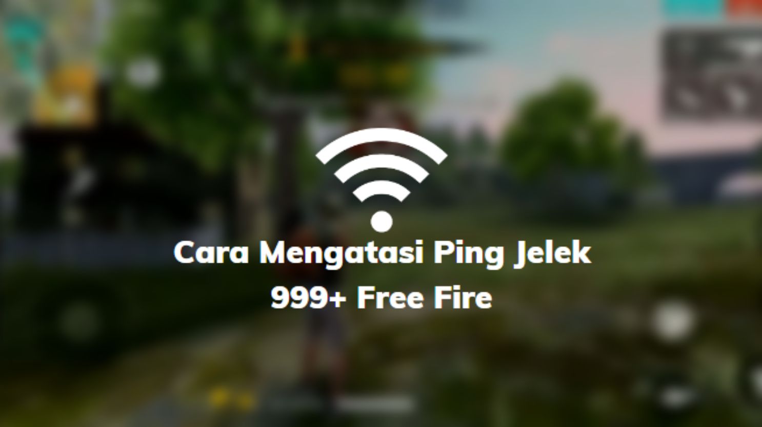 cara mengatasi ping 999 free fire