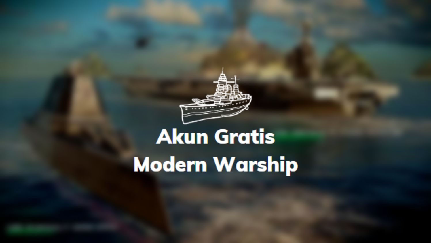 Akun Gratis Modern Warship