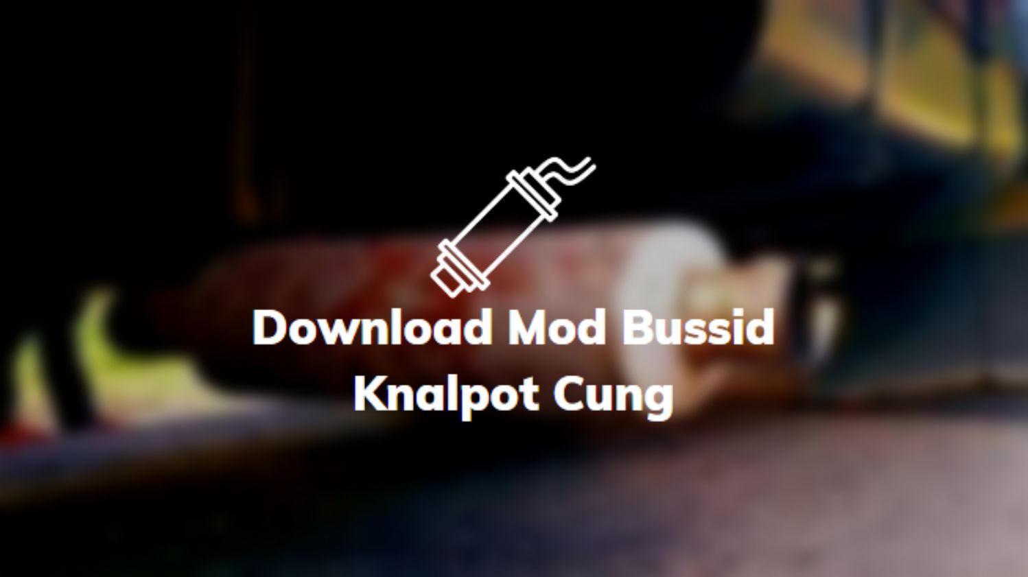 Download Mod Bussid Knalpot Cung