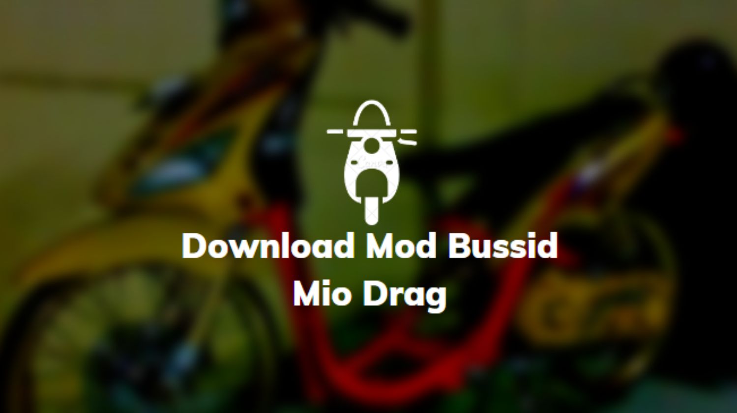 Download Mod Bussid Mio Drag