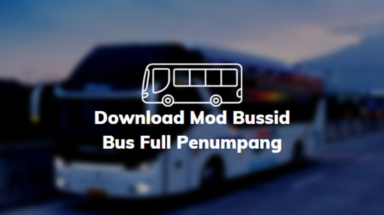 Download Mod Bussid Bus Full Penumpang