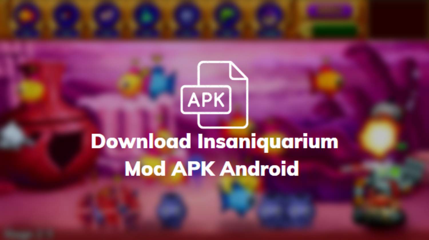 Download Insaniquarium Mod APK Android