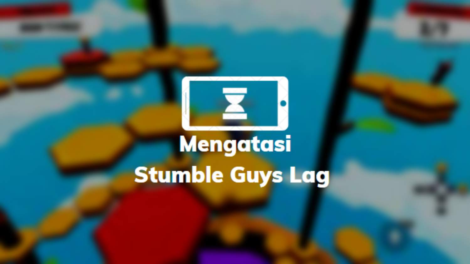Mengatasi Stumble Guys Lag
