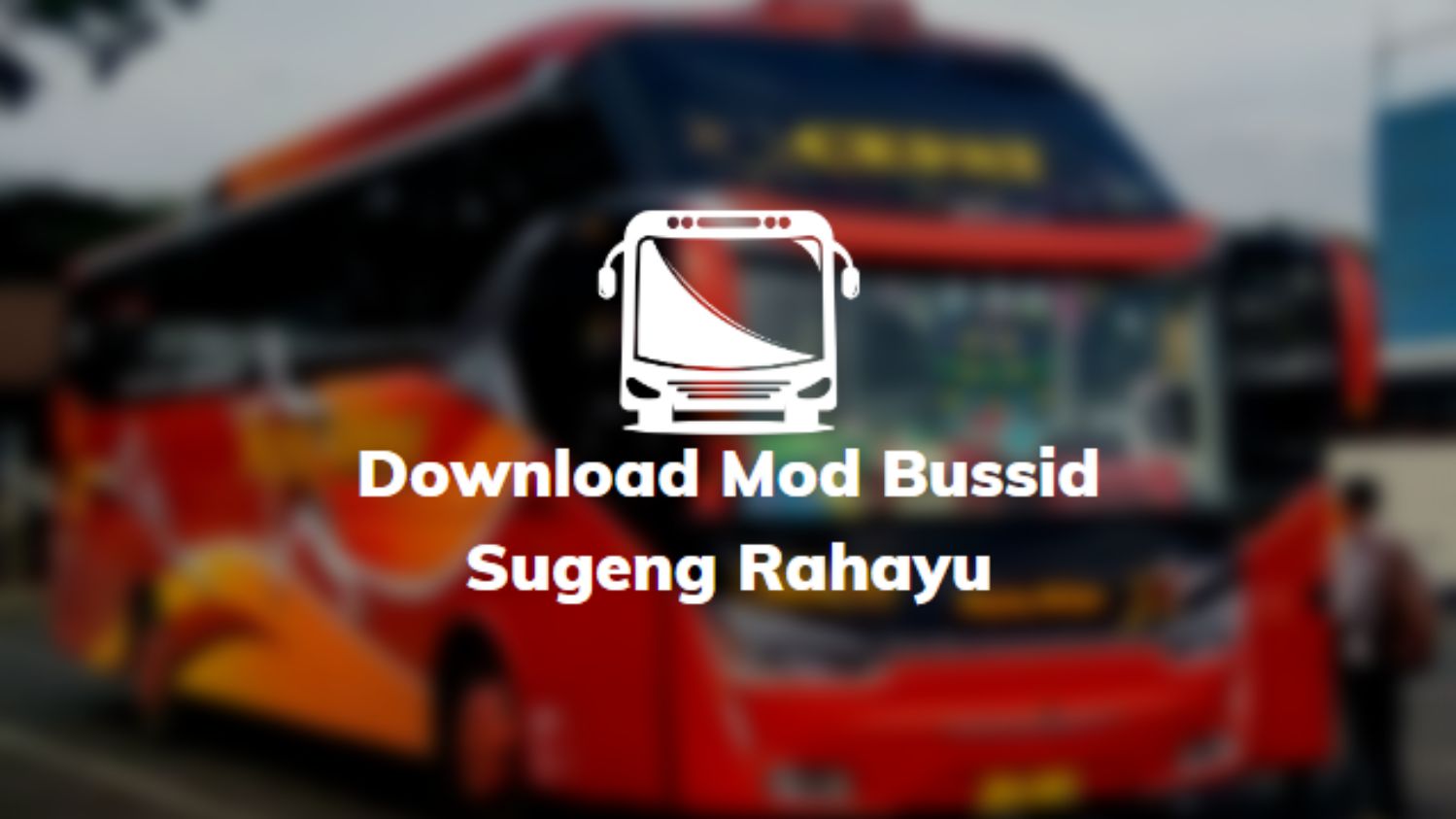 Download Mod Bussid Sugeng Rahayu