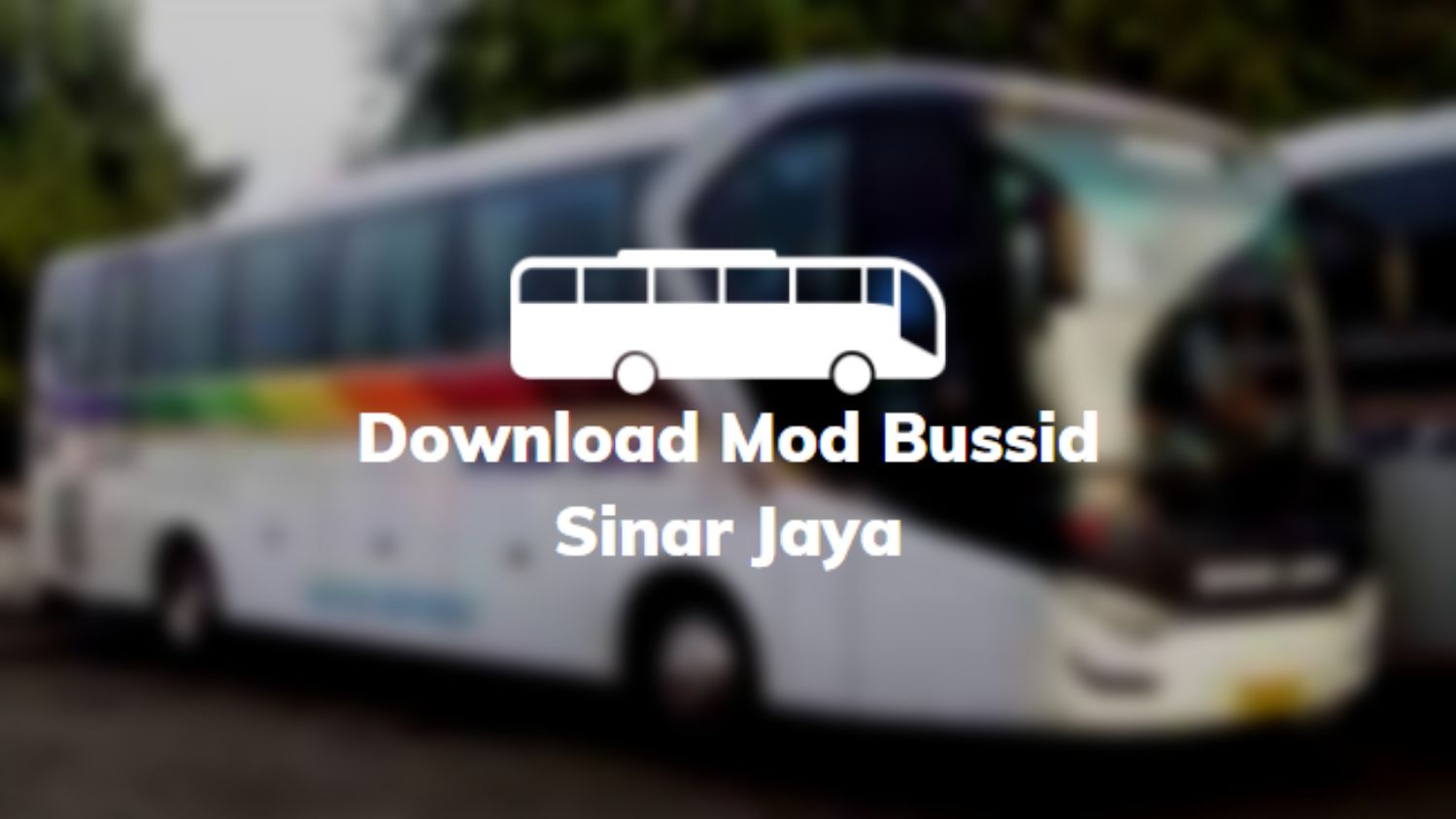 Download Mod Bussid Sinar Jaya