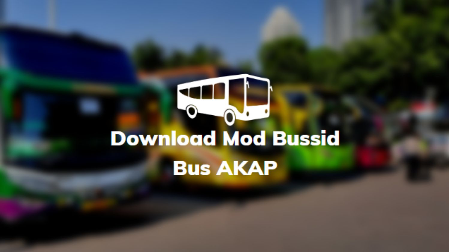 Download Mod Bussid Bus AKAP