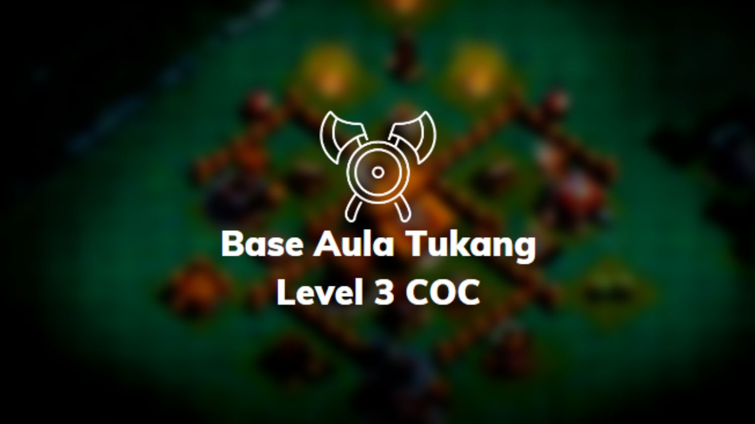 Base Aula Tukang Level 3 COC