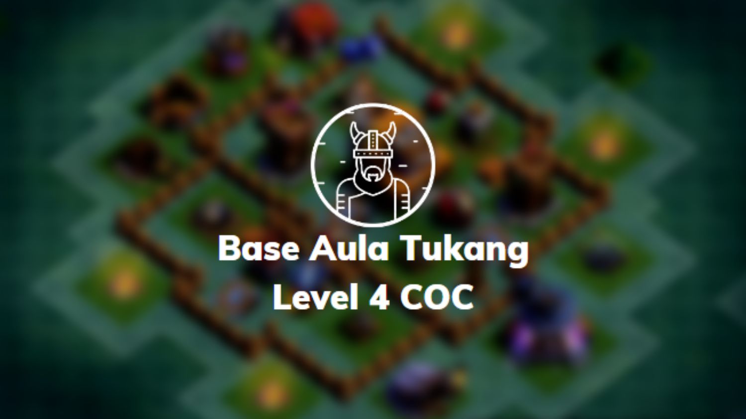 Base Aula Tukang Level 4 COC