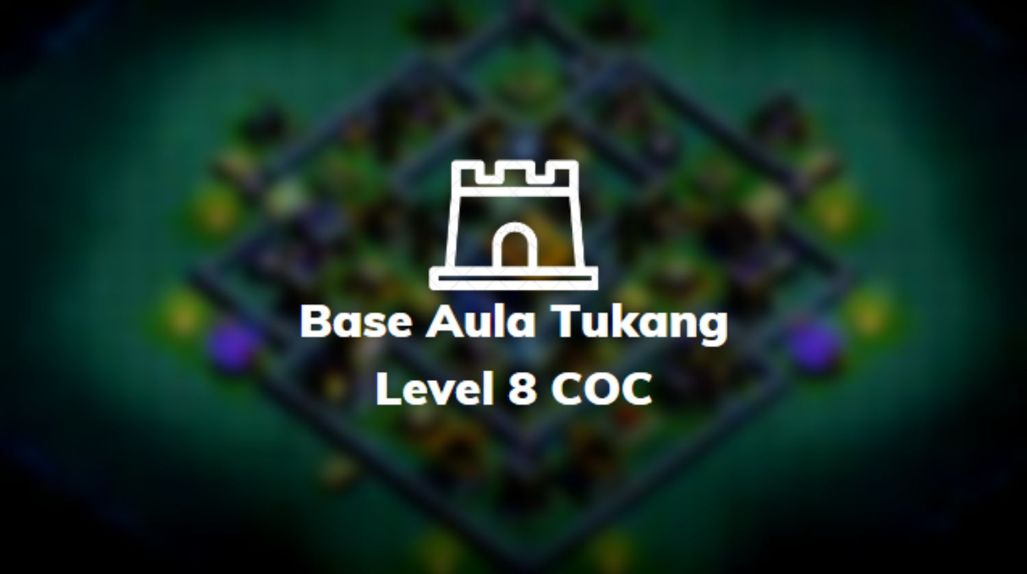 Base Aula Tukang Level 8 COC