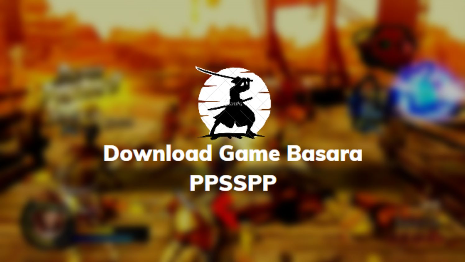 Download Game Basara PPSSPP