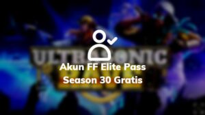 Akun FF Elite Pass Season 30 Gratis