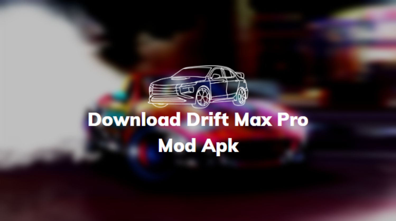 Download Drift Max Pro Mod Apk