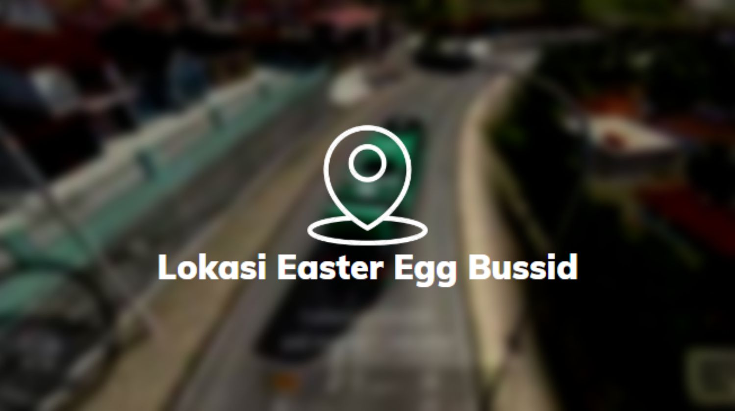 Lokasi Easter Egg Bussid