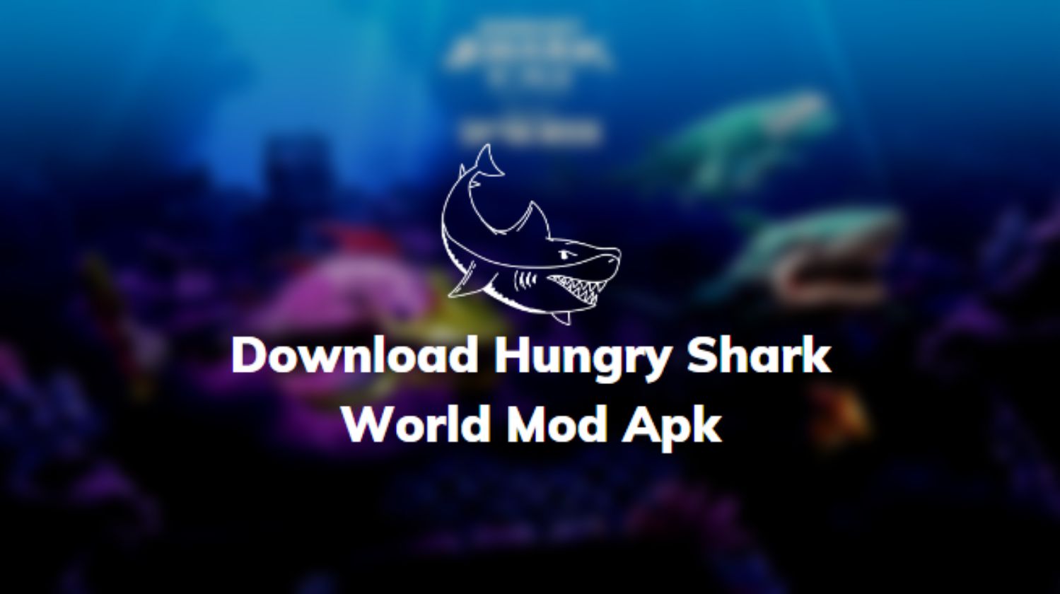 Download Hungry Shark World Mod Apk