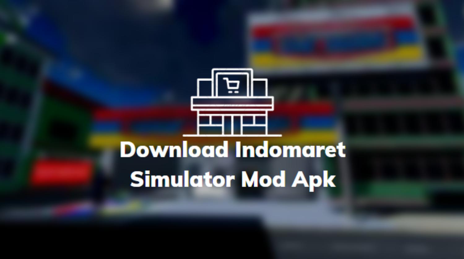 Download Indomaret Simulator Mod Apk