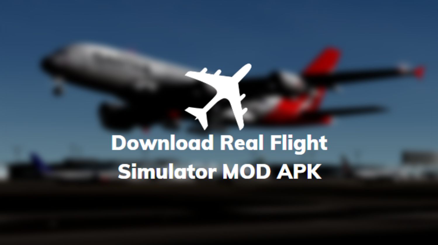 Download Real Flight Simulator MOD APK