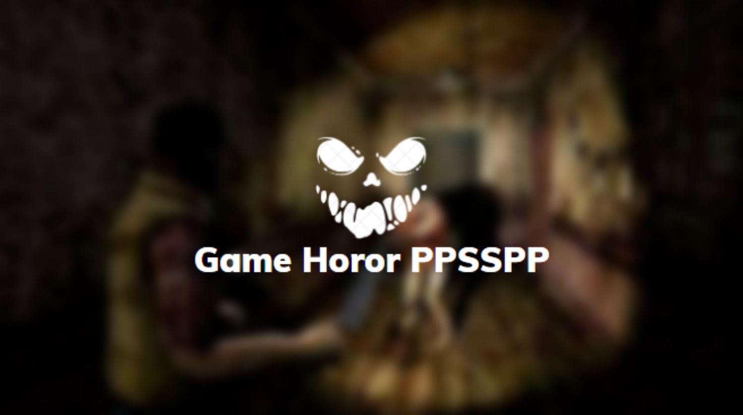 Game Horor PPSSPP