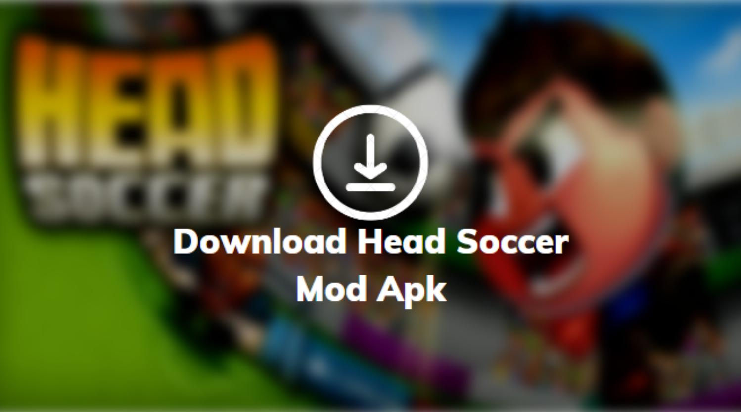 Download Head Soccer Mod Apk