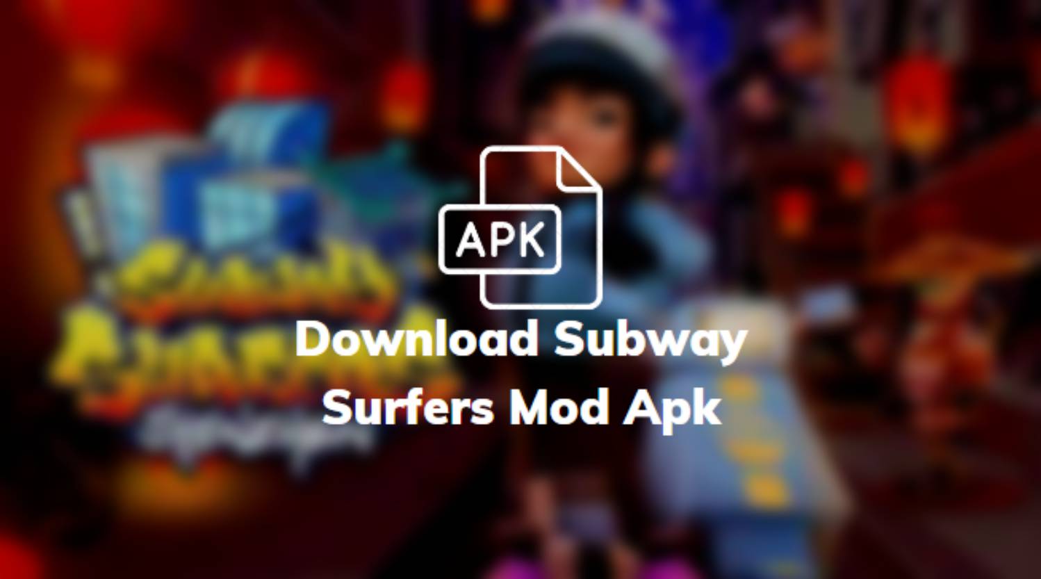 Download Subway Surfers Mod Apk