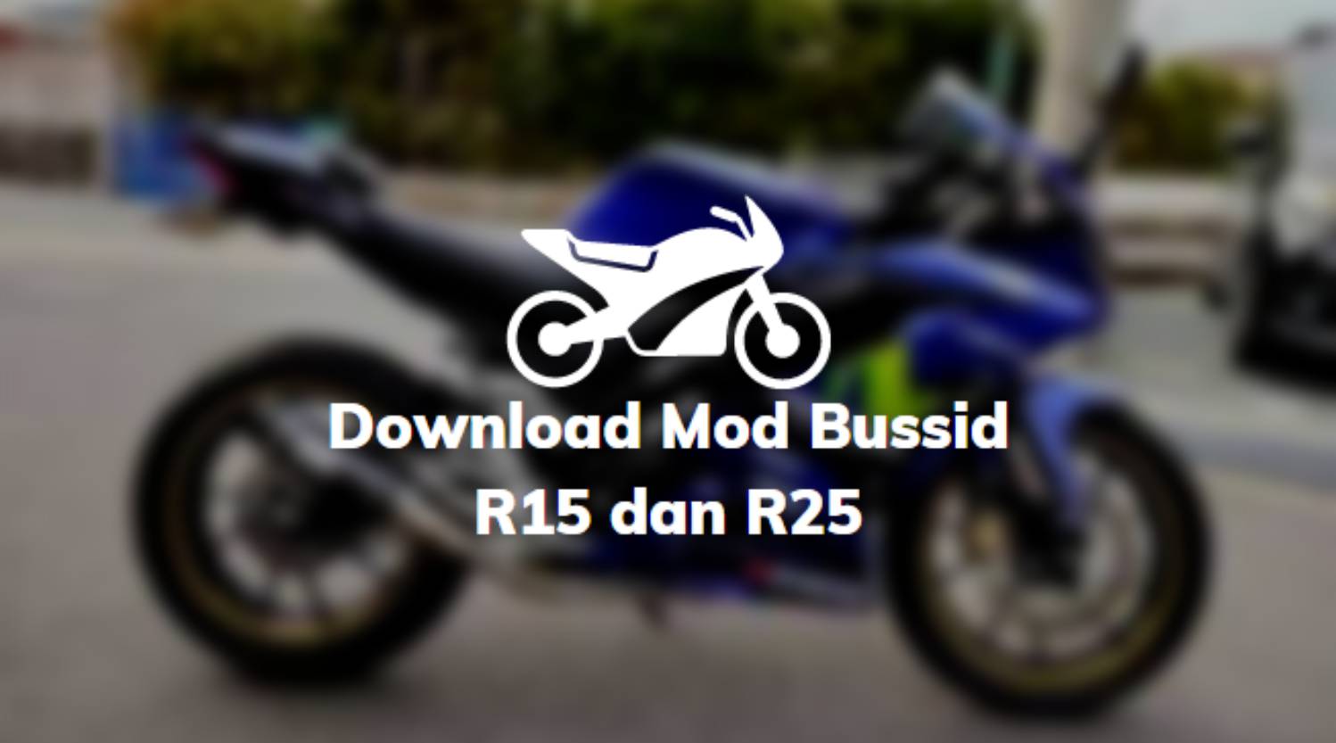 Download Mod Bussid R15 dan R25