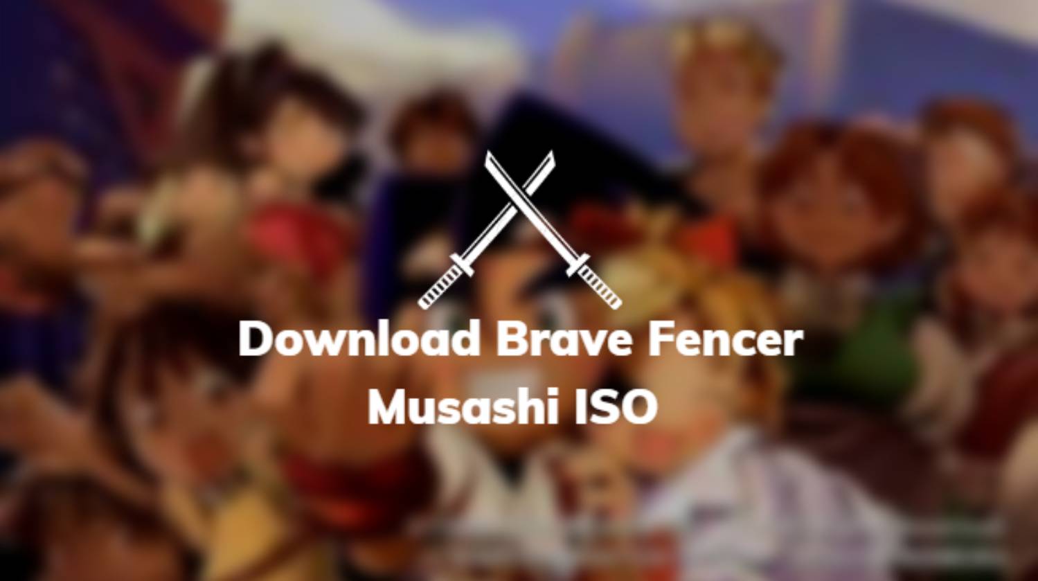 Download Brave Fencer Musashi ISO