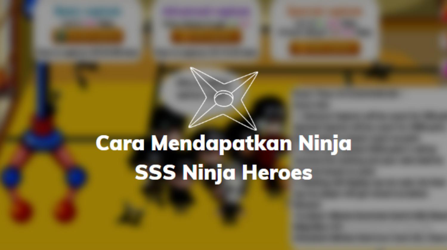 Cara Mendapatkan Ninja SSS Ninja Heroes