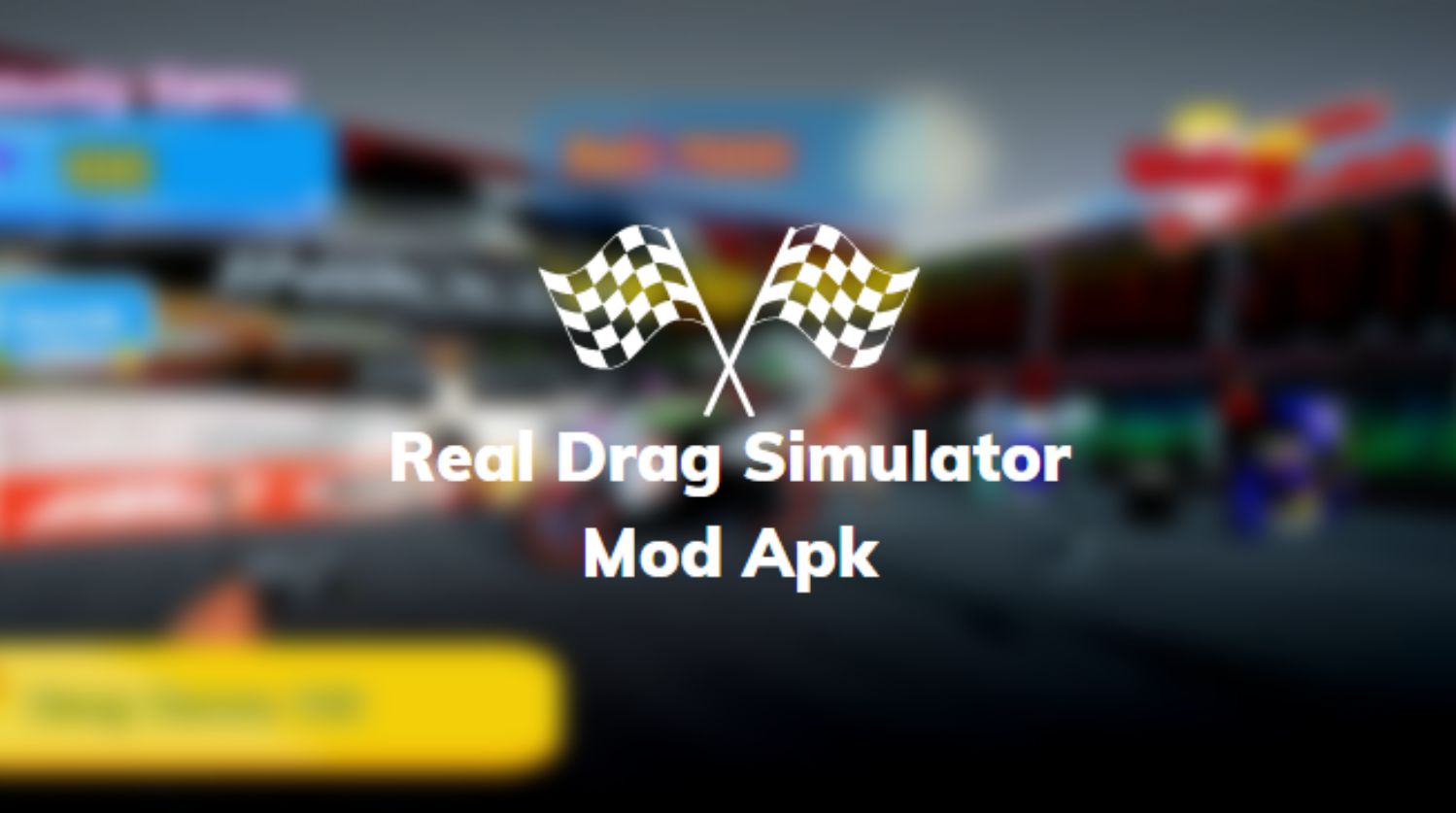Real Drag Simulator Mod Apk