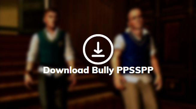 Download Bully PPSSPP
