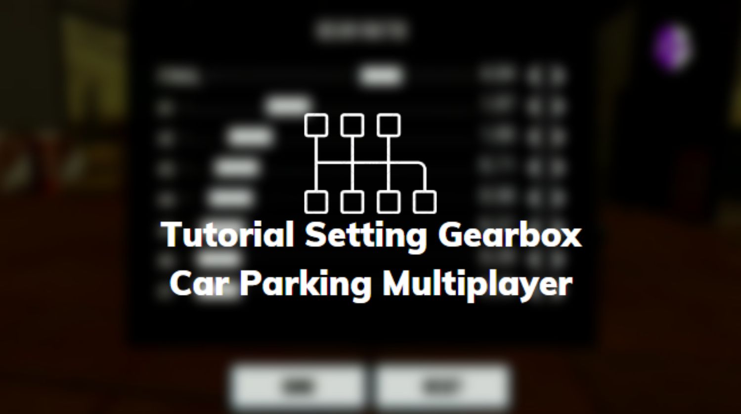 Tutorial Setting Gearbox Car Parking Multiplayer