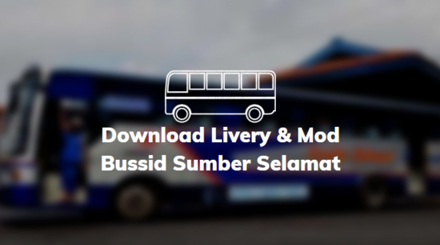 Download Livery & Mod Bussid Sumber Selamat