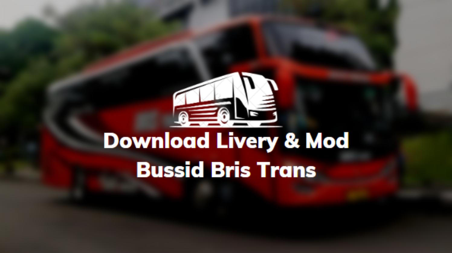 Download Livery & Mod Bussid Bris Trans