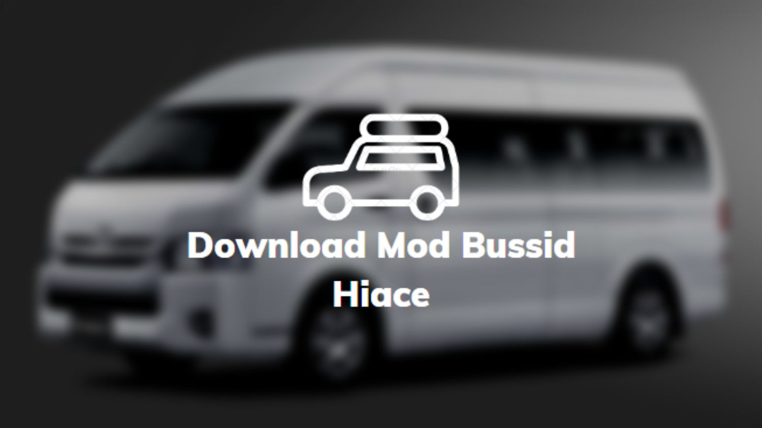 Download Mod Bussid Hiace