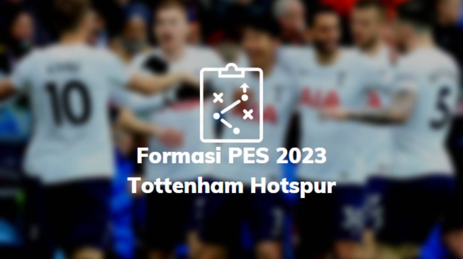 Formasi PES 2023 Tottenham Hotspur