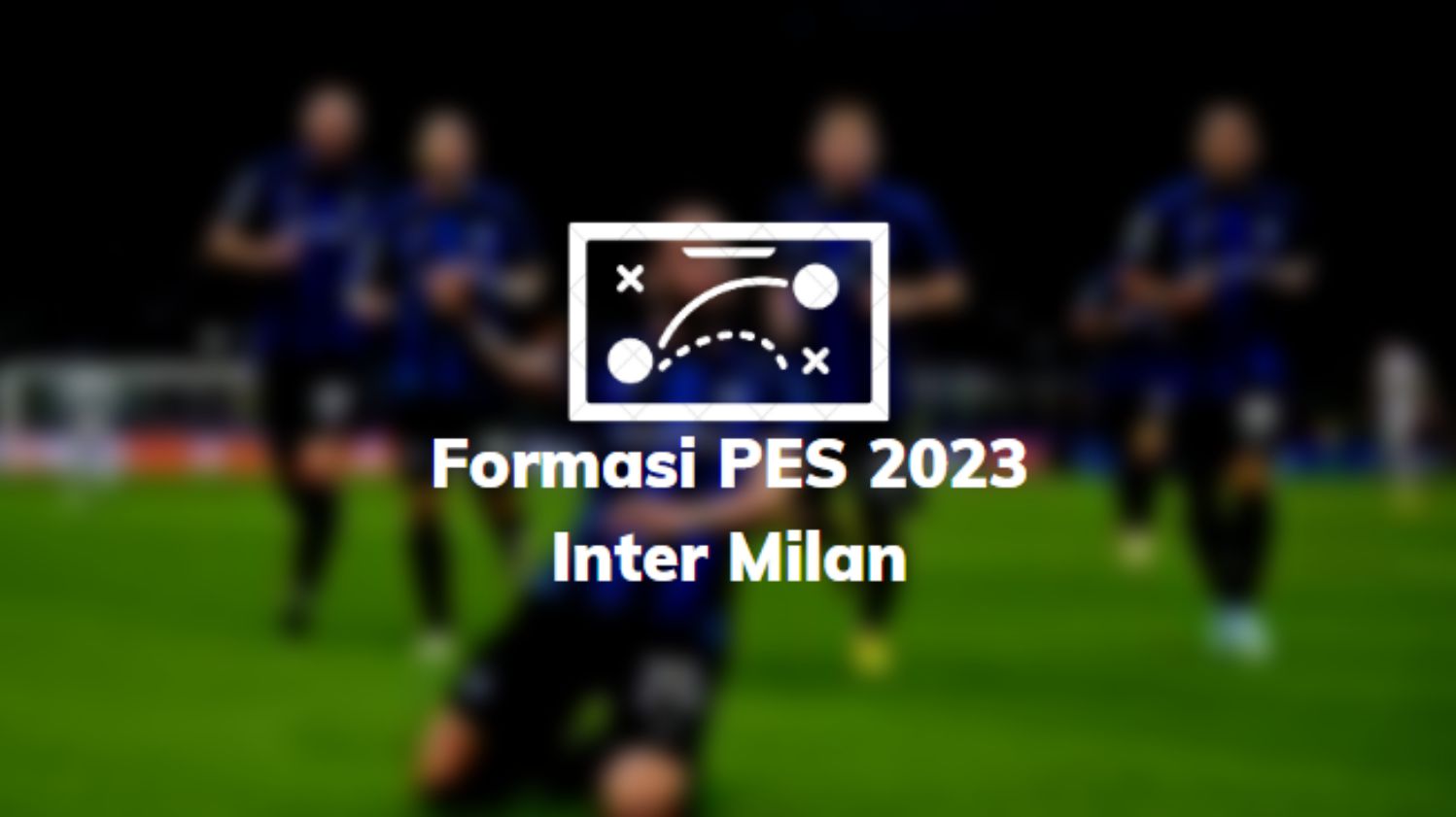 Formasi PES 2023 Inter Milan