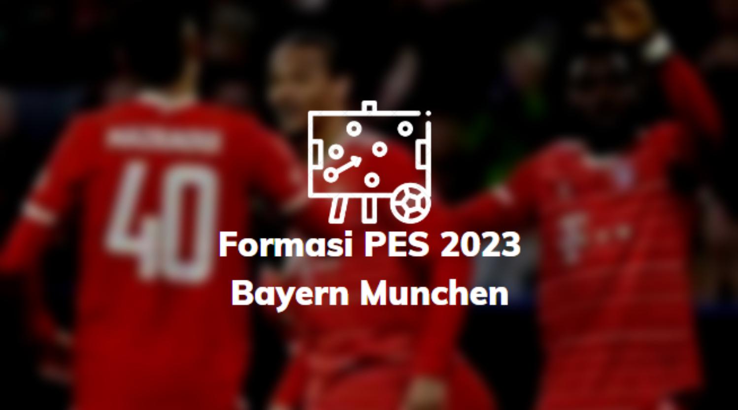 Formasi PES 2023 Bayern Munchen