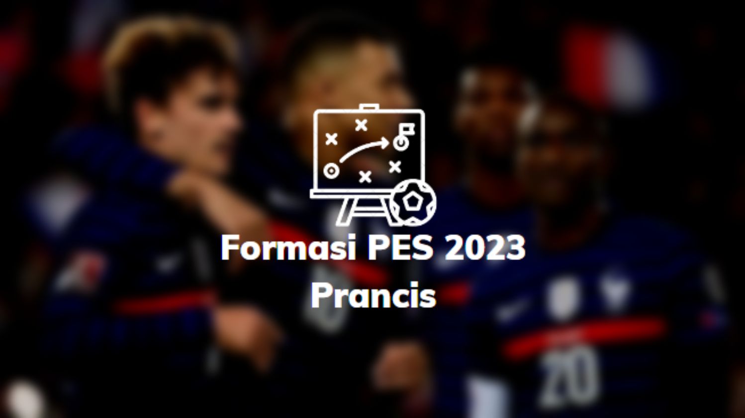 Formasi PES 2023 Prancis