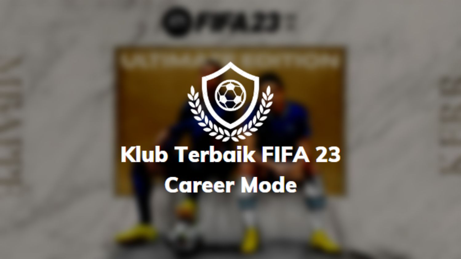 Klub Terbaik FIFA 23 Career Mode