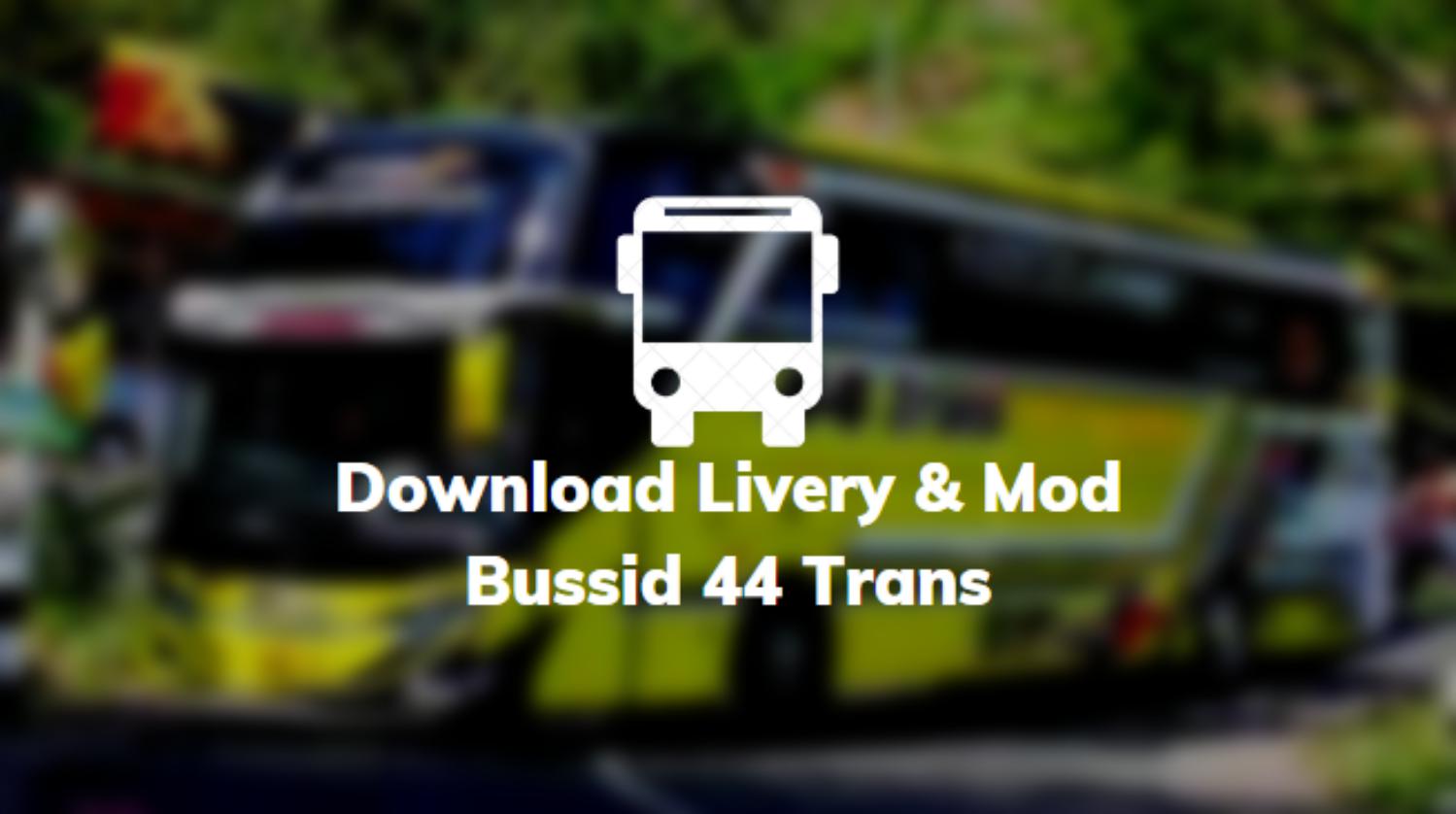 Download Livery & Mod Bussid 44 Trans